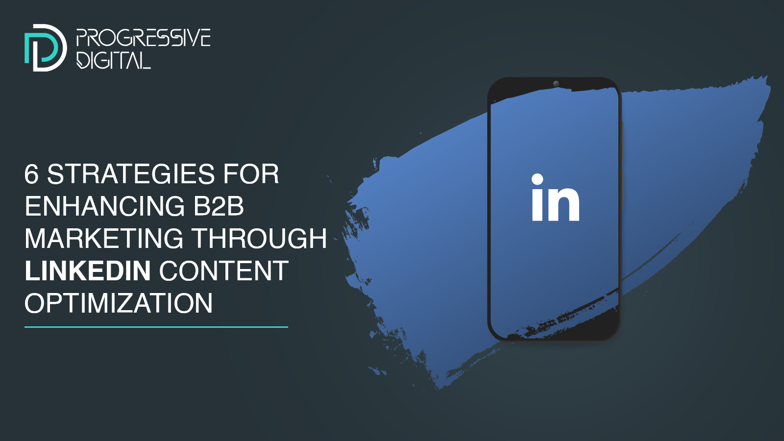 6 strategies for enhancing B2B marketing through LinkedIn content optimization