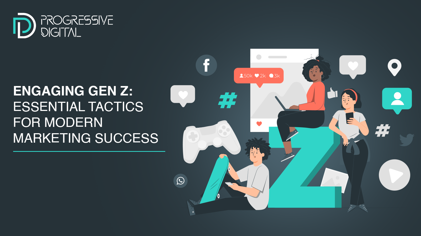 Engaging Gen Z: Essential Tactics for Modern Marketing Success